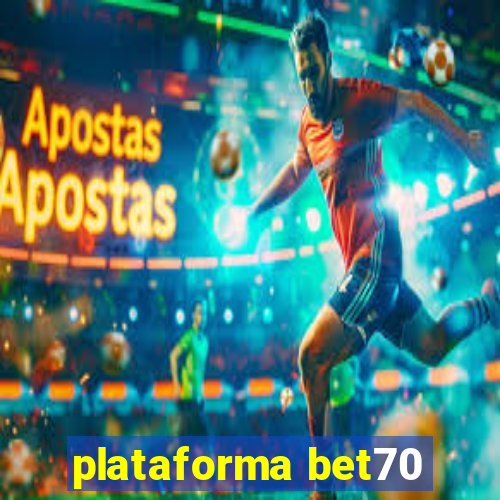 plataforma bet70